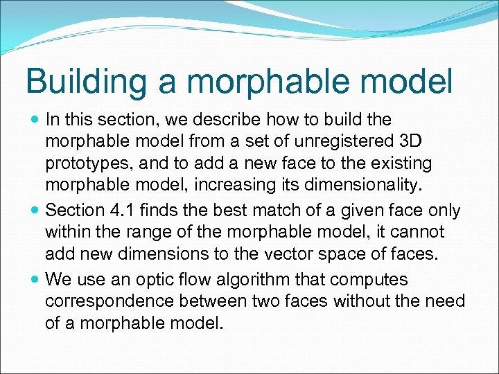 Building a morphable model In this section, we describe how to build the morphable