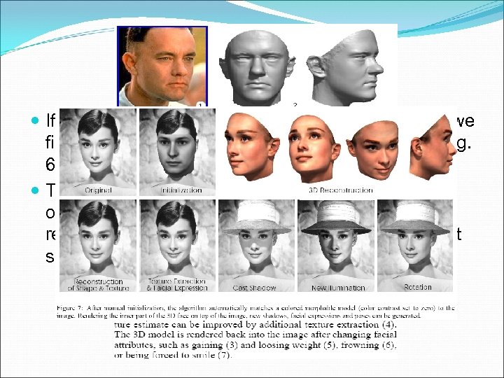 Results If previously unseen backgrounds become visible, we fill the holes with neighboring background