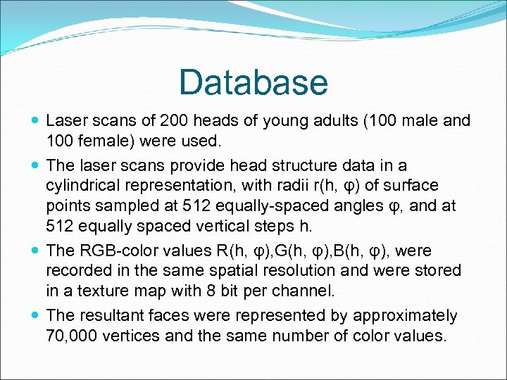 Database Laser scans of 200 heads of young adults (100 male and 100 female)