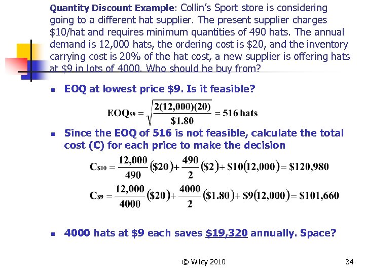 Quantity Discount Example: Collin’s Sport store is considering going to a different hat supplier.