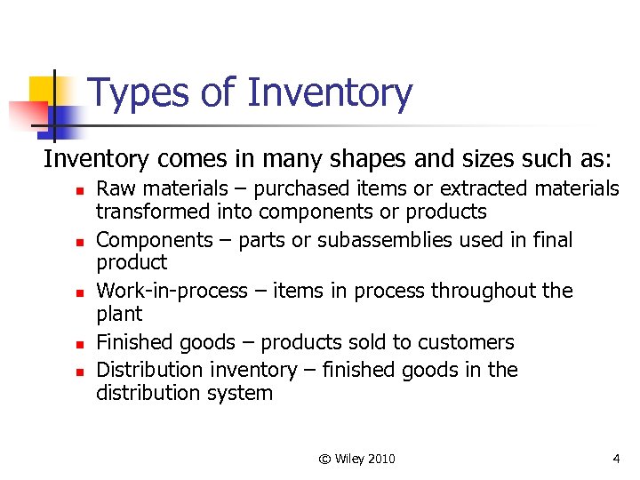 Types of Inventory comes in many shapes and sizes such as: n n n