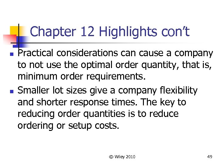 Chapter 12 Highlights con’t n n Practical considerations can cause a company to not