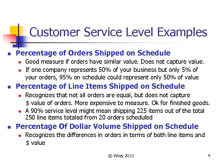 Customer Service Level Examples n Percentage of Orders Shipped on Schedule n n n