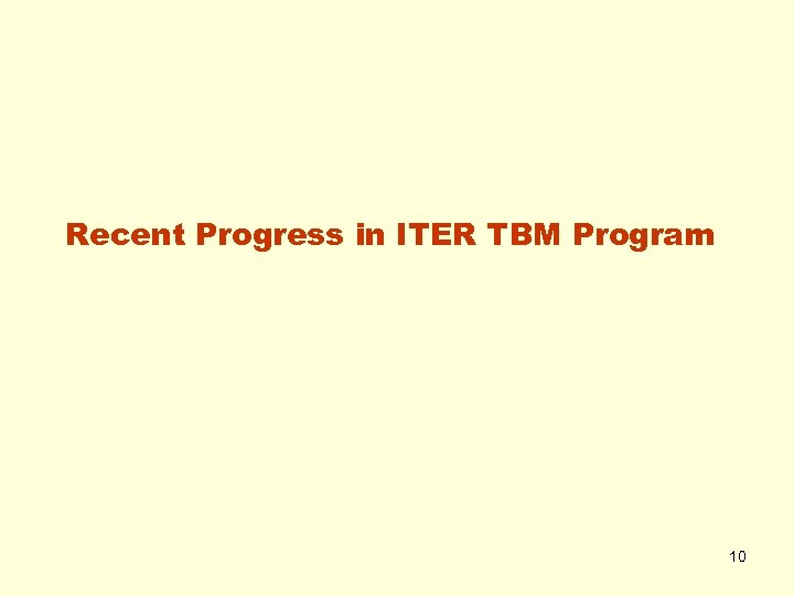 Recent Progress in ITER TBM Program 10 