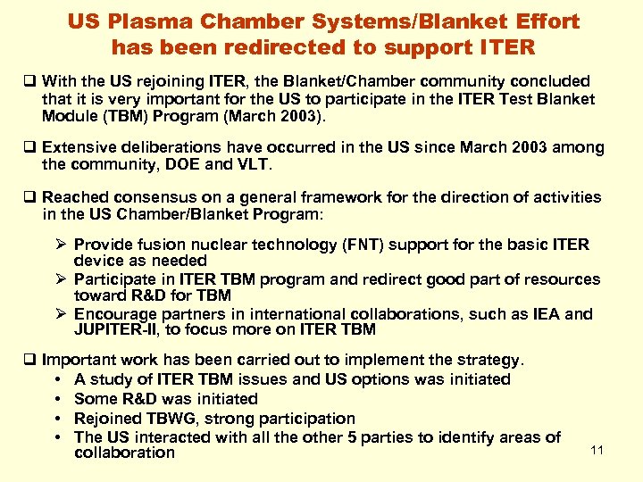US Plasma Chamber Systems/Blanket Effort has been redirected to support ITER q With the