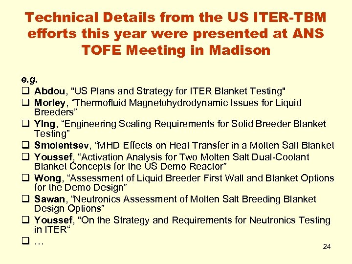 Technical Details from the US ITER-TBM efforts this year were presented at ANS TOFE