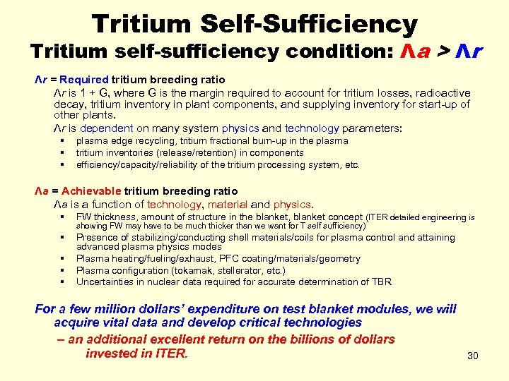 Tritium Self-Sufficiency Tritium self-sufficiency condition: Λa > Λr Λr = Required tritium breeding ratio
