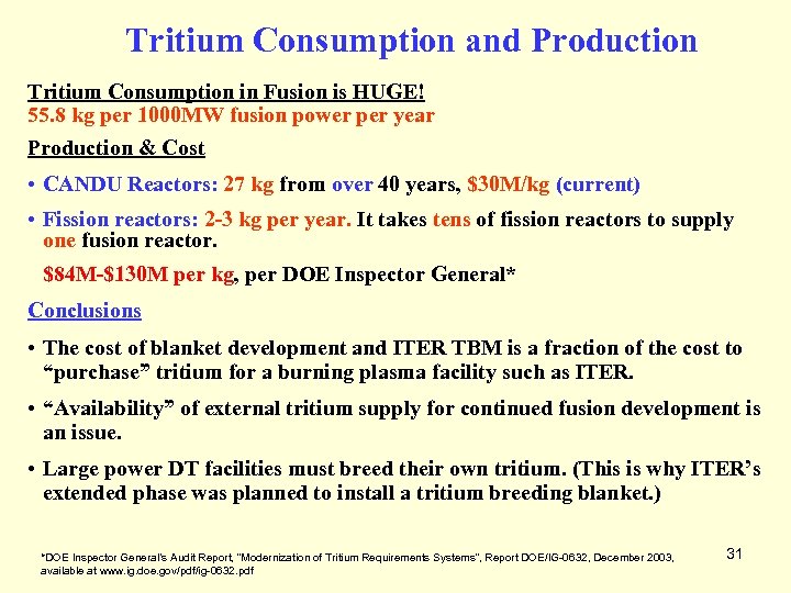 Tritium Consumption and Production Tritium Consumption in Fusion is HUGE! 55. 8 kg per