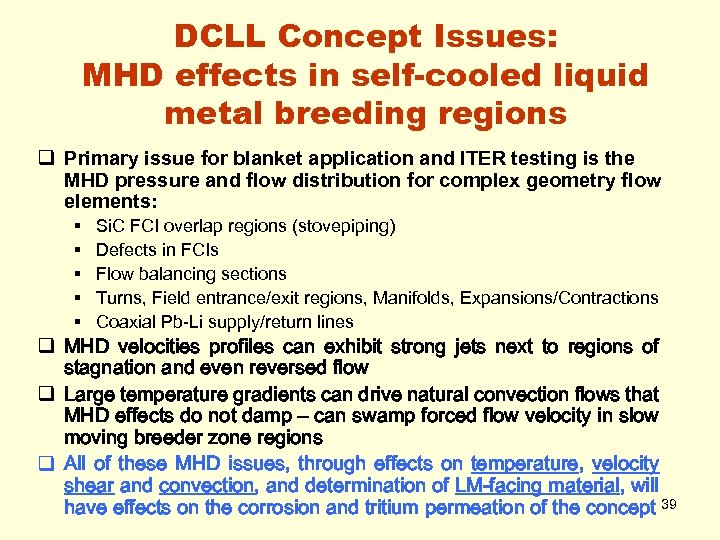 DCLL Concept Issues: MHD effects in self-cooled liquid metal breeding regions q Primary issue