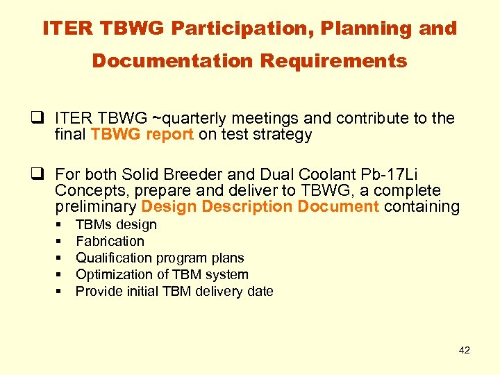 ITER TBWG Participation, Planning and Documentation Requirements q ITER TBWG ~quarterly meetings and contribute