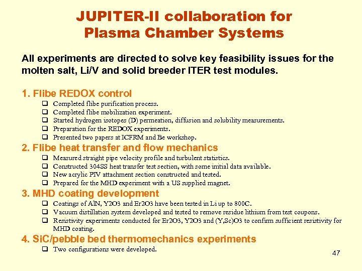 JUPITER-II collaboration for Plasma Chamber Systems All experiments are directed to solve key feasibility