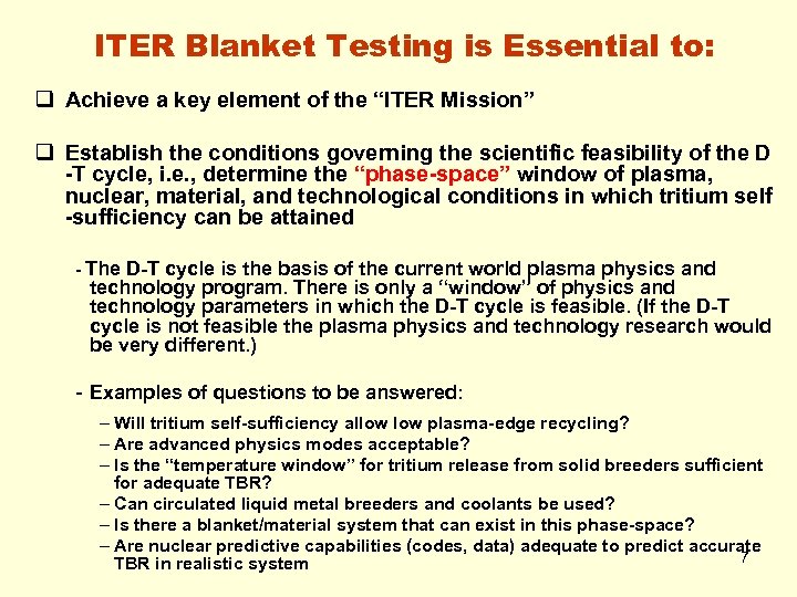 ITER Blanket Testing is Essential to: q Achieve a key element of the “ITER