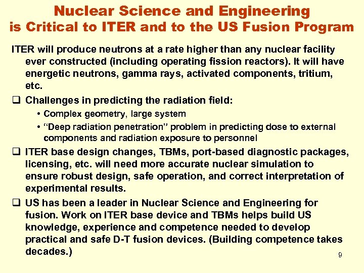 Nuclear Science and Engineering is Critical to ITER and to the US Fusion Program