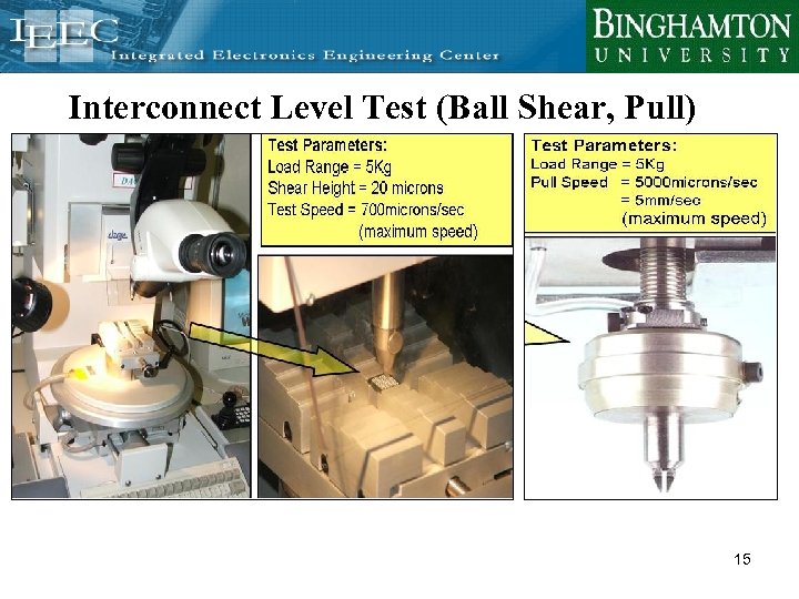 Interconnect Level Test (Ball Shear, Pull) 15 