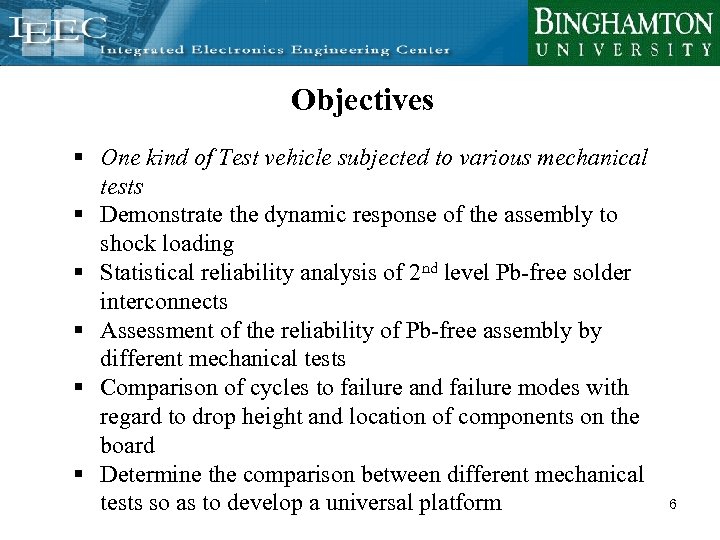 Objectives § One kind of Test vehicle subjected to various mechanical tests § Demonstrate
