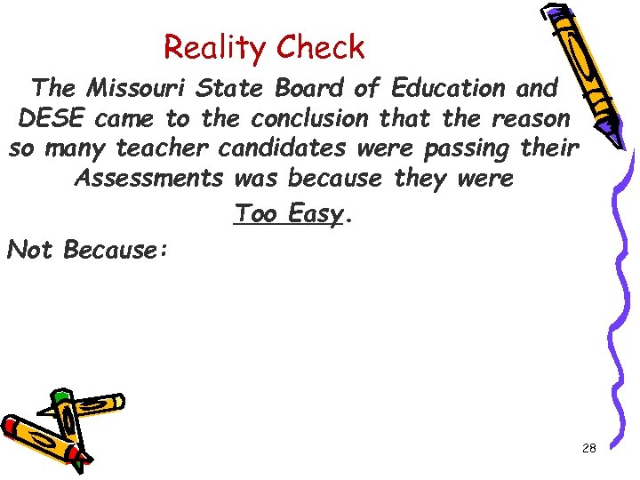 Reality Check The Missouri State Board of Education and DESE came to the conclusion