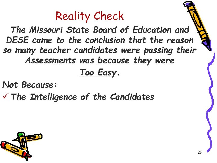 Reality Check The Missouri State Board of Education and DESE came to the conclusion