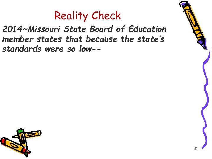 Reality Check 2014~Missouri State Board of Education member states that because the state’s standards