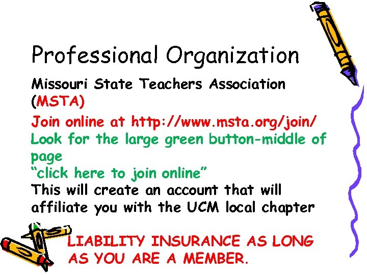 Professional Organization Missouri State Teachers Association (MSTA) Join online at http: //www. msta. org/join/