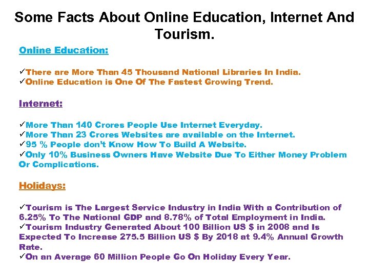 Some Facts About Online Education, Internet And Tourism. Online Education: üThere are More Than