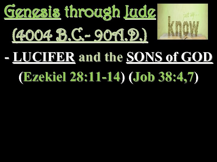 Genesis through Jude (4004 B. C. - 90 A. D. ) - LUCIFER and
