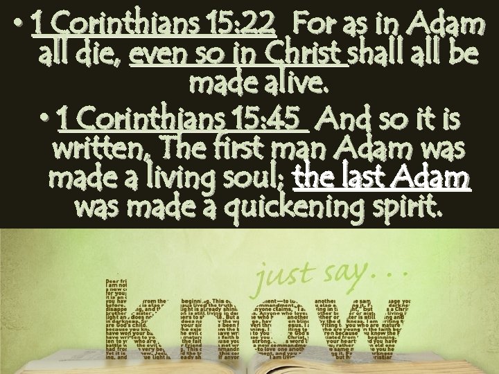  • 1 Corinthians 15: 22 For as in Adam all die, even so