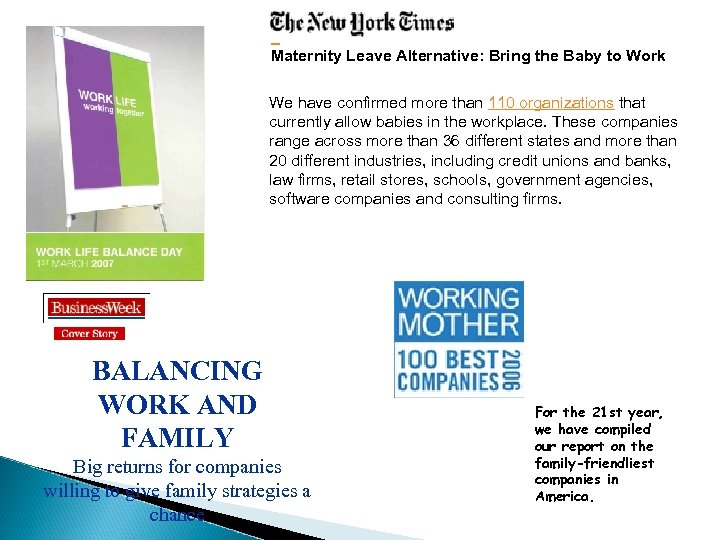  Maternity Leave Alternative: Bring the Baby to Work We have confirmed more than