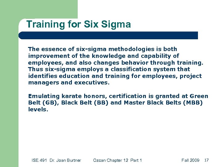 Training for Six Sigma The essence of six-sigma methodologies is both improvement of the