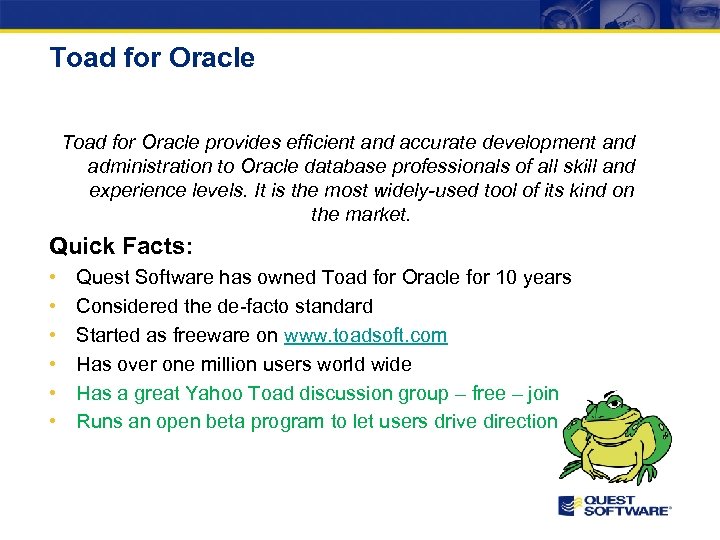 Toad for Oracle provides efficient and accurate development and administration to Oracle database professionals