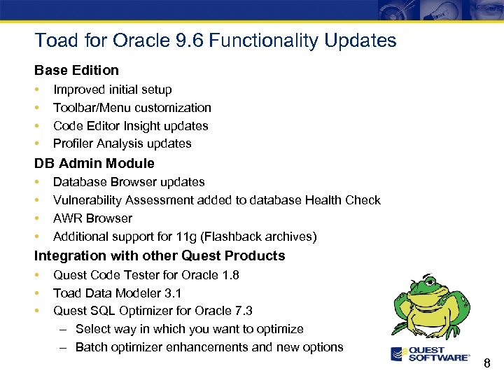 Toad for Oracle 9. 6 Functionality Updates Base Edition • • Improved initial setup