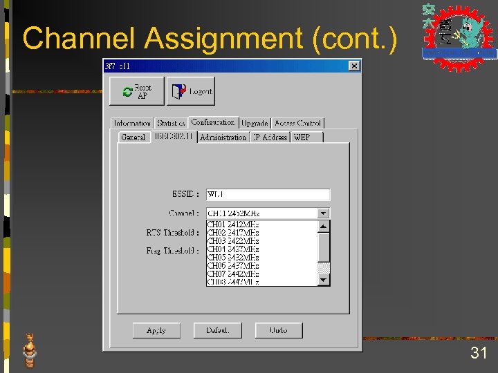 Channel Assignment (cont. ) 31 