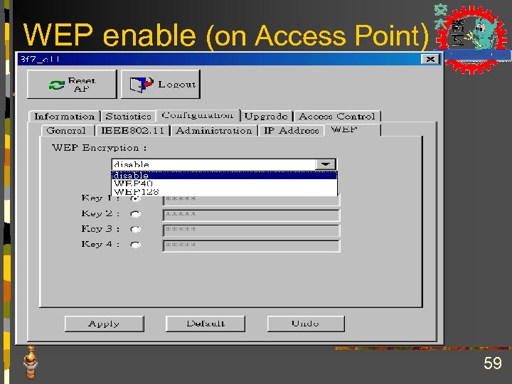 WEP enable (on Access Point) 59 