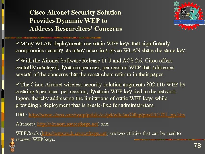 Cisco Aironet Security Solution Provides Dynamic WEP to Address Researchers' Concerns üMany WLAN deployments
