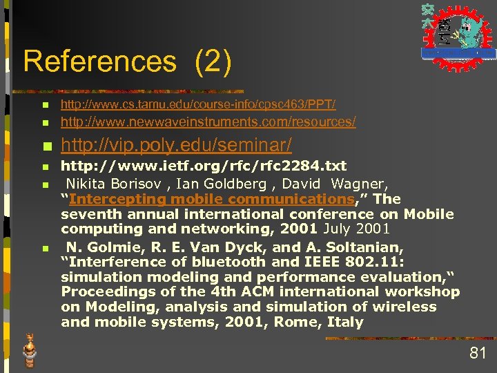 References (2) n http: //www. cs. tamu. edu/course-info/cpsc 463/PPT/ n http: //www. newwaveinstruments. com/resources/