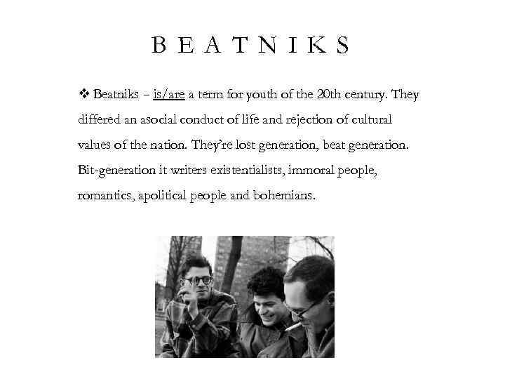 B E A T N I K S v Beatniks – is/are a term