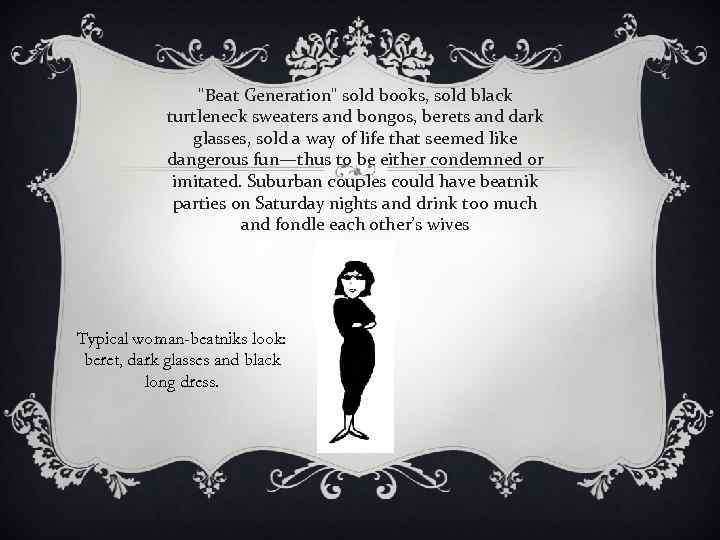 "Beat Generation" sold books, sold black turtleneck sweaters and bongos, berets and dark glasses,