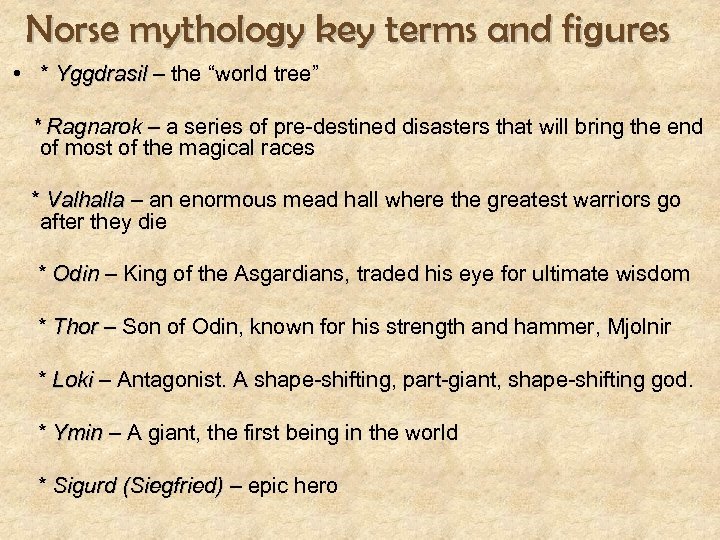 Norse mythology key terms and figures • * Yggdrasil – the “world tree” *