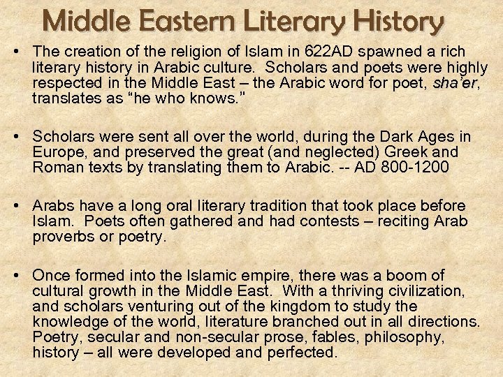 Middle Eastern Literary History • The creation of the religion of Islam in 622
