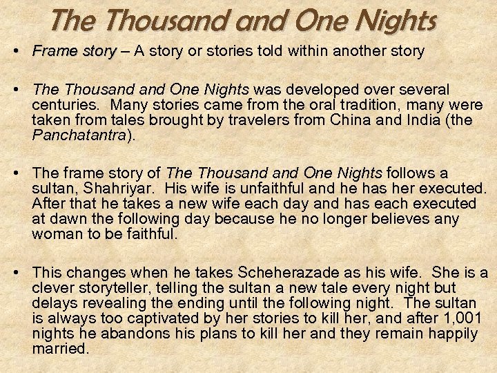 The Thousand One Nights • Frame story – A story or stories told within
