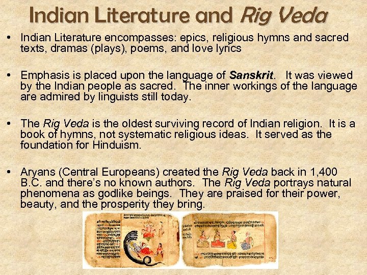 Indian Literature and Rig Veda • Indian Literature encompasses: epics, religious hymns and sacred