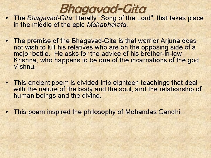  • Bhagavad-Gita The Bhagavad-Gita, literally “Song of the Lord”, that takes place in