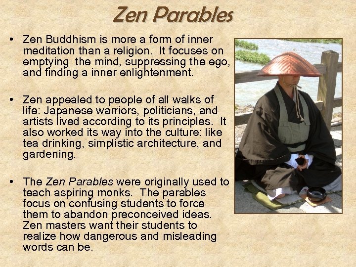 Zen Parables • Zen Buddhism is more a form of inner meditation than a