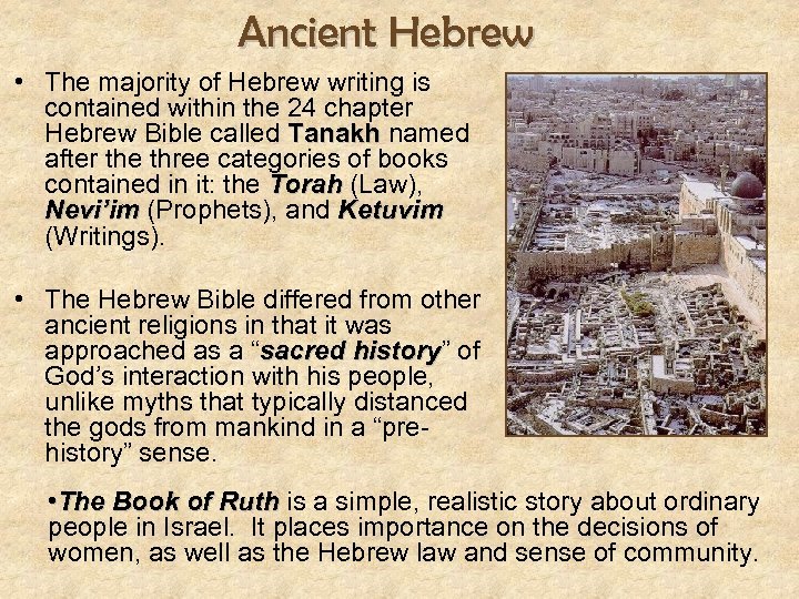 Ancient Hebrew • The majority of Hebrew writing is contained within the 24 chapter