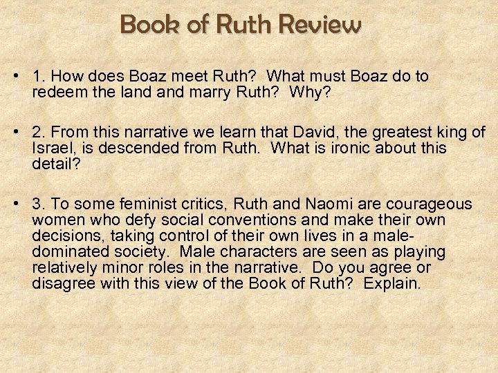 Book of Ruth Review • 1. How does Boaz meet Ruth? What must Boaz