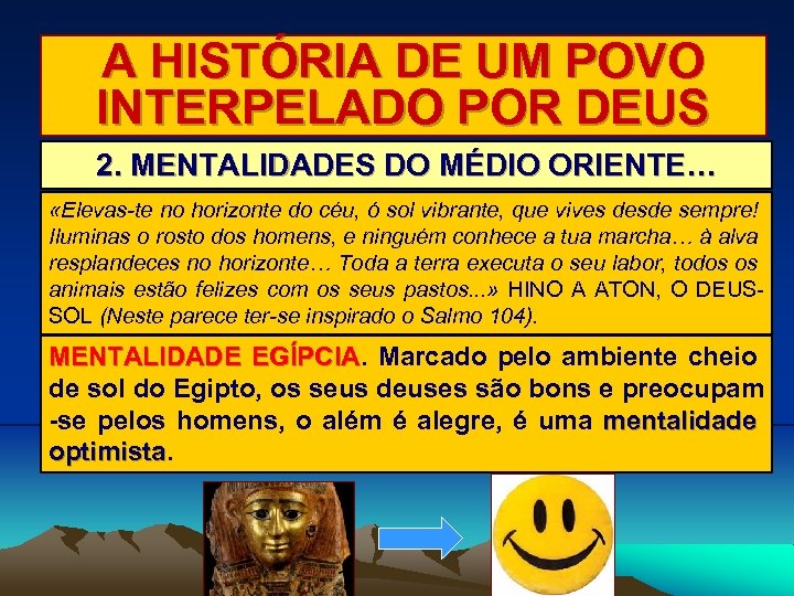 A HISTÓRIA DE UM POVO INTERPELADO POR DEUS 2. MENTALIDADES DO MÉDIO ORIENTE… «Elevas-te