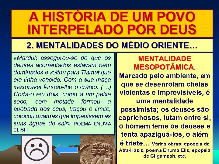 A HISTÓRIA DE UM POVO INTERPELADO POR DEUS 2. MENTALIDADES DO MÉDIO ORIENTE… «Marduk