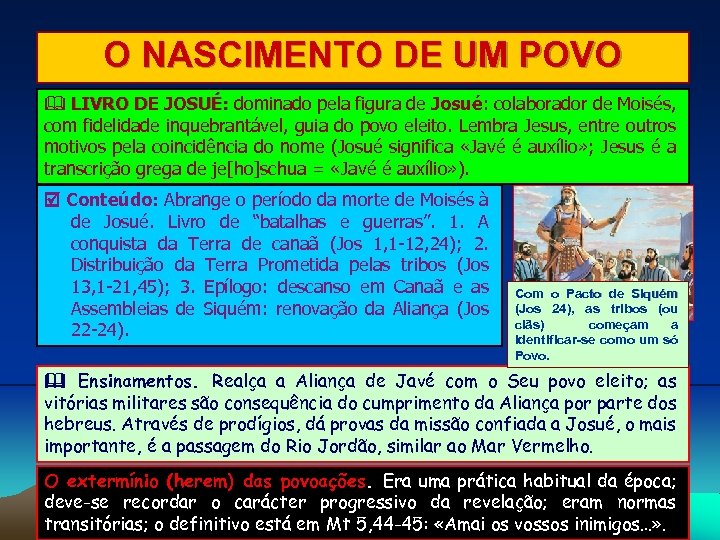 O NASCIMENTO DE UM POVO LIVRO DE JOSUÉ: dominado pela figura de Josué: colaborador