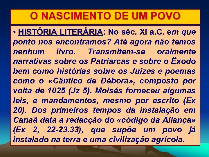 O NASCIMENTO DE UM POVO • HISTÓRIA LITERÁRIA: No séc. XI a. C. em