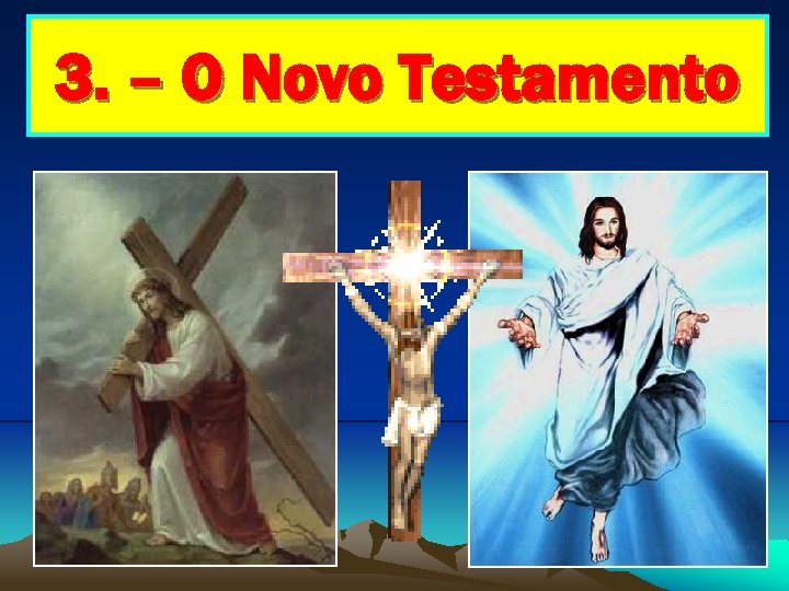 3. – O Novo Testamento 