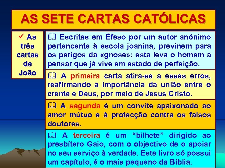 AS SETE CARTAS CATÓLICAS As três cartas de João Escritas em Éfeso por um